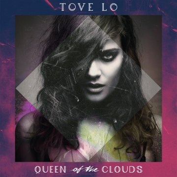 Tove Lo / Queen Of The Clouds