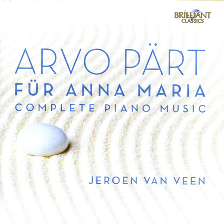 Arvo Part: Fur Anna Maria, Complete Piano Music / Jeroen van Veen