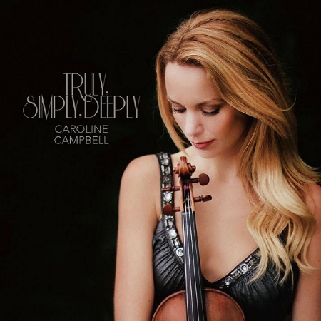 Caroline Campbell / Truly, Simply, Deeply