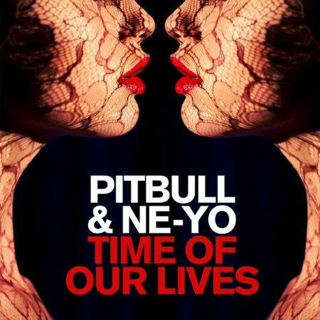 Pitbull & Ne-Yo / Time of Our Lives (Single)