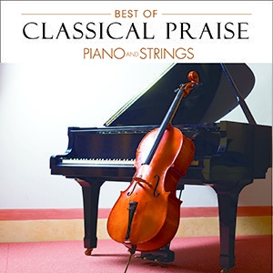 Best of Classical Praise Piano and Strings
