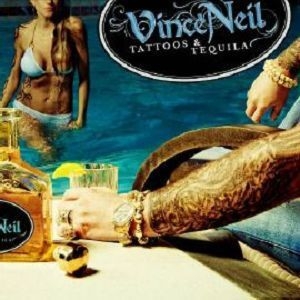 Vince Neil / Tattoos & Tequila