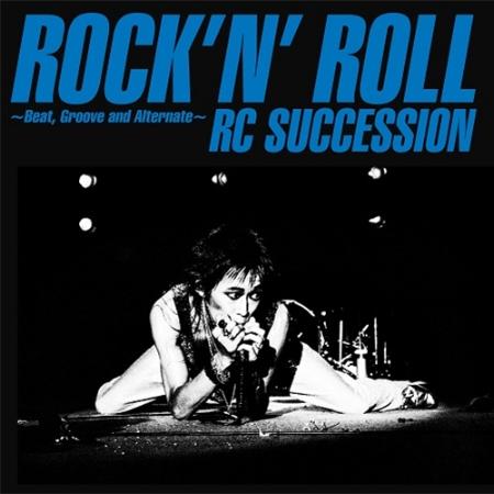 RC Succession / ROCK ’N’ ROLL～Beat, Groove and Alternate～ 環球官方進口 (2CD)