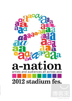 a-nation 夏日聯合國 2012 stadium fe...
