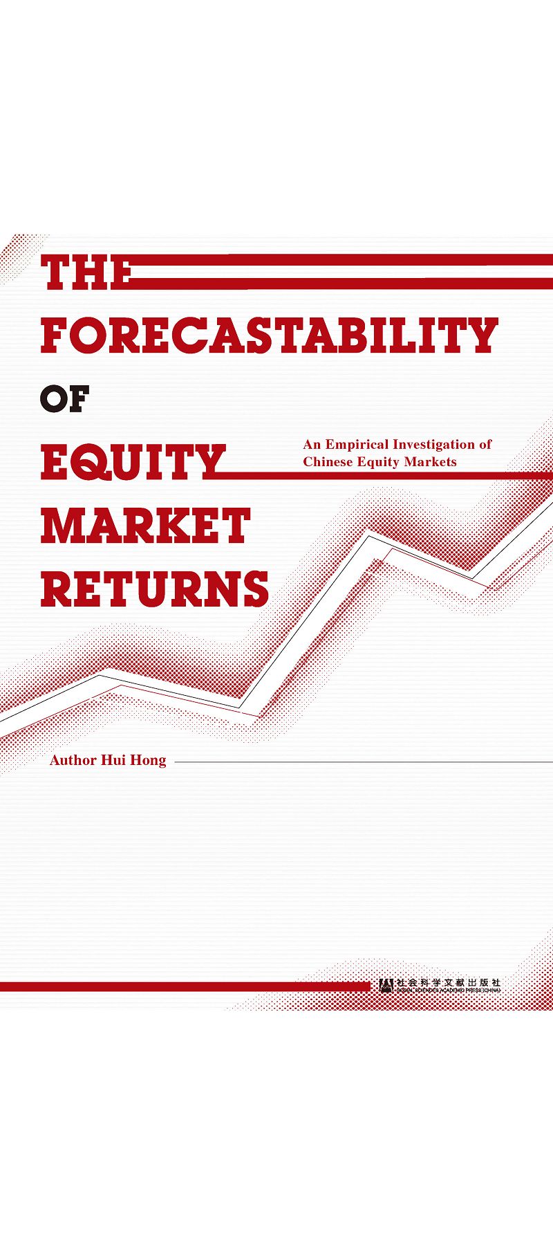 The Forecastability of Equity Market Returns： An Empirical Investigation of Chinese Equity Markets (電子書)