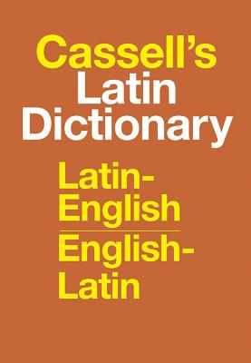 Cassell’s Latin Dictionary: Latin-English, English-Latin