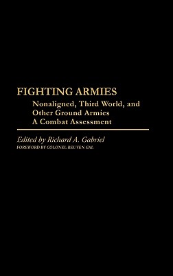 Fighting Armies: Nonaligned, Third World, and Other Ground Armies : A Combat Assessment