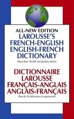 Larousse’s French-English English-French Dictionary: Dictionnaire Larousse Francais-Anglais, Anglais-Francais