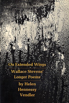 On Extended Wings: Wallace Stevens’ Longer Poems