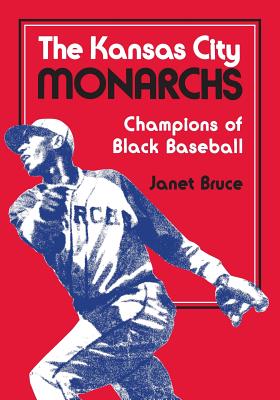 The Kansas City Monarchs: Champions of Black Baseball