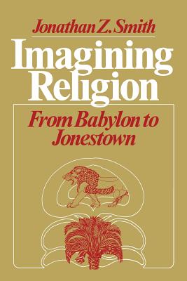 Imagining Religion: From Babylon to Jonestown