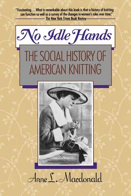 No Idle Hands: The Social History of American Knitting