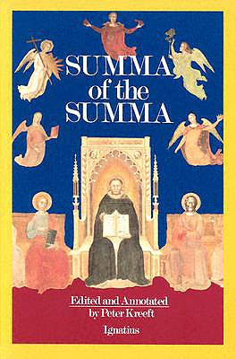 A Summa of the Summa: The Essential Philosophical Passages of St. Thomas Aquinas’ Summa Theologica