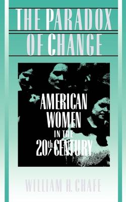 The Paradox of Change: American Women in the 20th Century