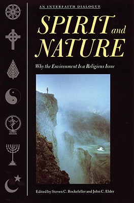 Spirit and Nature: Why the Environment Is a Religious Issue