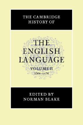 The Cambridge History of the English Language: 1066-1476