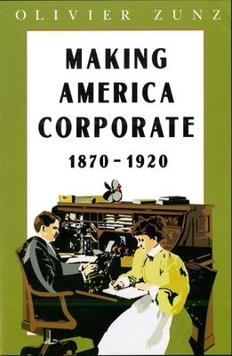 Making America Corporate, 1870-1920