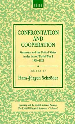 Confrontation and Cooperation: Germany and the United States in the Era of World War I, 1900-1924