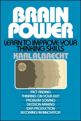 Brain Power: Learn to Improve Your Thinking Skills