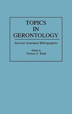 Topics in Gerontology: Selected Annotated Bibliographies