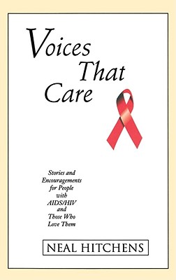 Voices That Care: Stories And Encouragements for People With AIDS/Hiv And Those Who Love Them