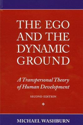 The Ego and the Dynamic Ground: A Transpersonal Theory of Human Development