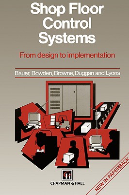 Shop Floor Control Systems from Design to Implementation