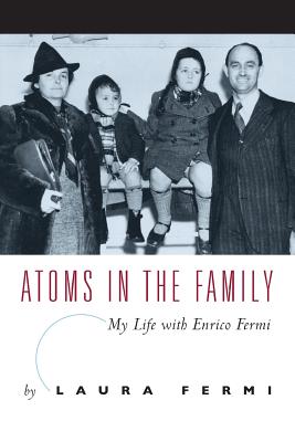 Atoms in the Family: My Life with Enrico Fermi