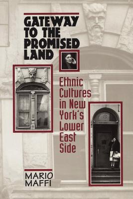 Gateway to the Promised Land: Ethnicity and Culture in New York’s Lower East Side