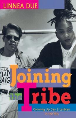 Joining the Tribe: Growing Up Gay and Lesbian in the ’90s