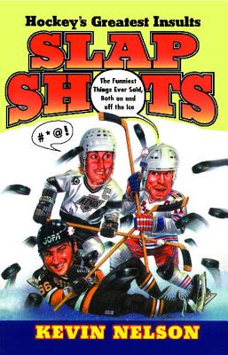 Slap Shots: Hockey’s Greatest Insults