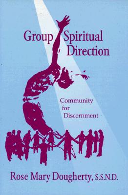 Group Spiritual Direction: Community for Discernment