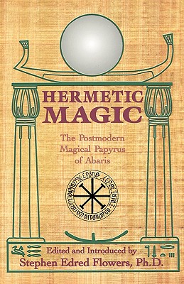 Hermetic Magic: The Postmodern Magical Papyrus of Abaris