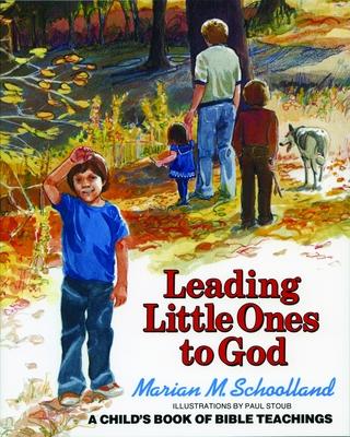 Leading Little Ones to God: A Child’s Book of Bible Teachings