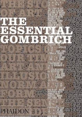 The Essential Gombrich: Selected Writings on Art and Culture