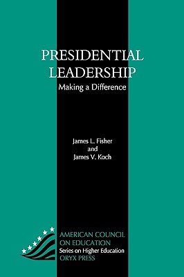 Presidential Leadership: Making a Difference