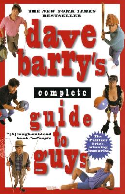 Dave Barry’s Complete Guide to Guys: A Fairly Short Book