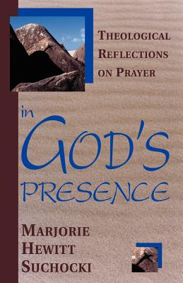 In God’s Presence: Theological Reflections on Prayer