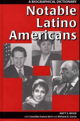 Notable Latino Americans: A Biographical Dictionary