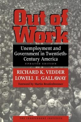 Out of Work: Unemployment and Government in Twentieth-Century America