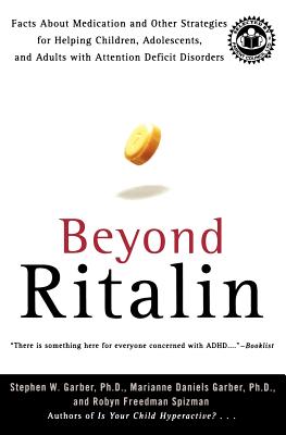 Beyond Ritalin: Facts About Medication and Other Strategies for Helping Children, Adolescents, and Adults With Attention Deficit