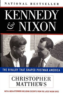 Kennedy & Nixon: The Rivalry That Shaped Postwar America