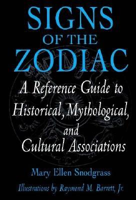 Signs of the Zodiac: A Reference Guide to Historical, Mythological, and Cultural Associations