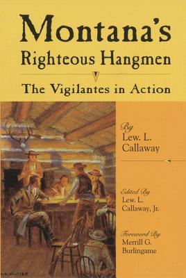 Montana’s Righteous Hangmen: The Vigilantes in Action