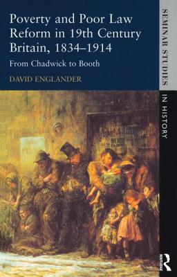 Poverty and Poor Law Reform in Britain: From Chadwick to Booth, 1834-1914