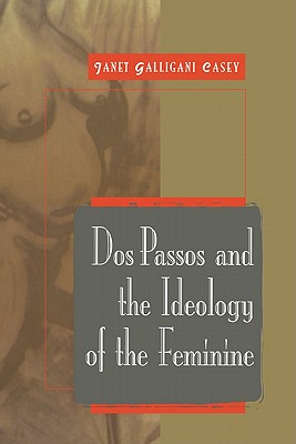 DOS Passos and the Ideology of the Feminine