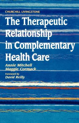 The Therapeutic Relationship in Complementary Health Care