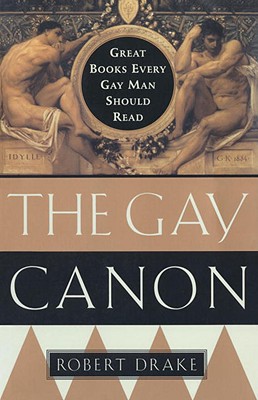 The Gay Canon: Great Books Every Gay Man Should Read