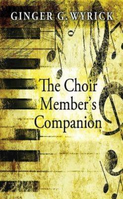 The Choir Member’s Companion