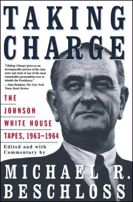 Taking Charge: The Johnson White House Tapes, 1963-1964